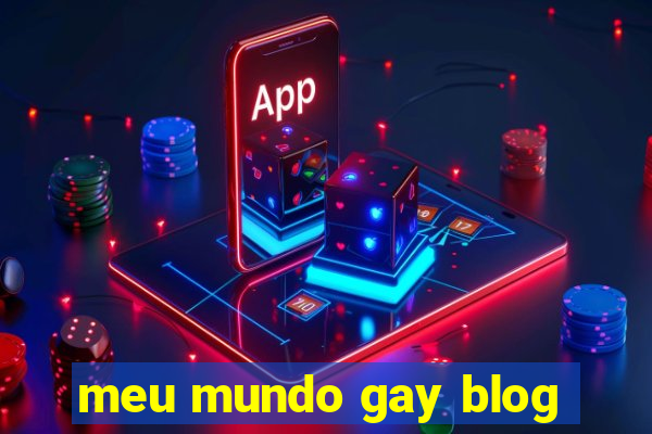 meu mundo gay blog